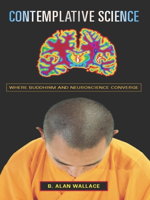 Title details for Contemplative Science by B. Alan Wallace - Available